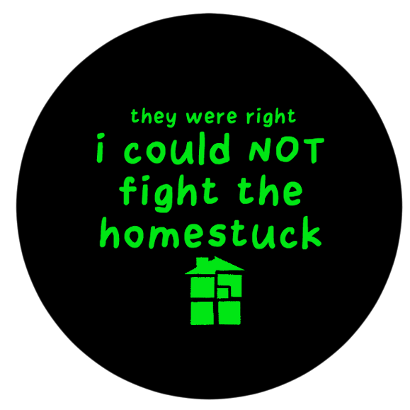 Couldn't Fight The Homestuck Button Badge